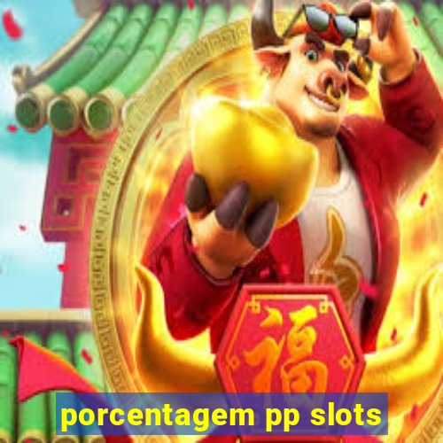 porcentagem pp slots